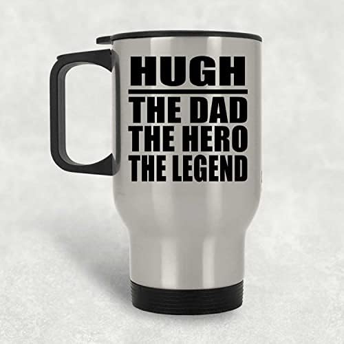 Designsify Hugh Az Apa Hős A Legenda, Ezüst Utazási Bögre 14oz Rozsdamentes Acél Szigetelt Dobon, Ajándékok Születésnapi