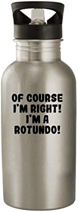 Molandra Termékek Persze, hogy igazam van! Én Egy Rotundo! - 20oz Rozsdamentes Acél Üveg Víz, Ezüst